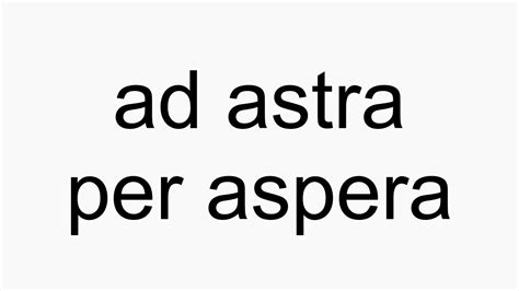 Per Aspera Ad Astra Pronunciation - How to pronounce ad astra per aspera - YouTube