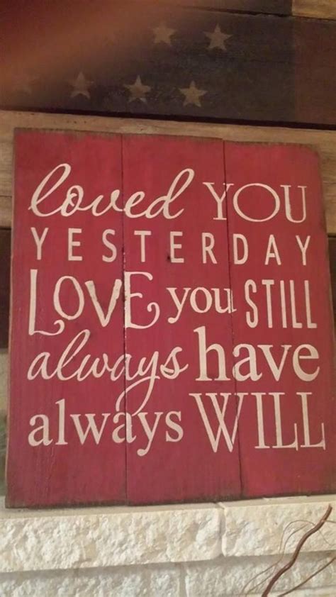 Loved You Yesterday Sign Wood Signs Valentines Sign Signs