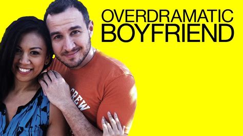 Overdramatic Boyfriend Youtube
