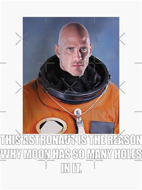Johnny Sins Astronaut Meme Sticker For Sale By Wear4real Redbubble
