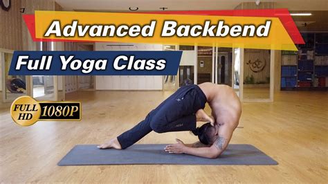 Advanced Back Bending Yoga Yoga For Flexibility Yograja Youtube