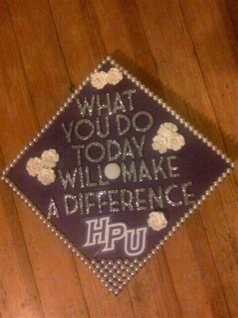 Grad Cap Done What You Do Today Will Make A Difference Is The Motto