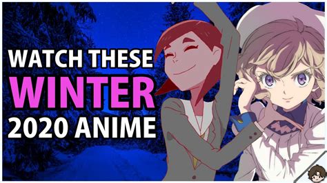 The Winter 2020 Anime You Should Be Watching Youtube