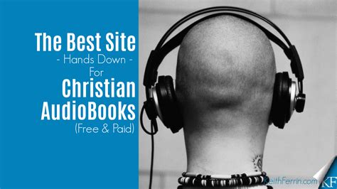 The Best Site Hands Down For Christian Audiobooks Paid And Free