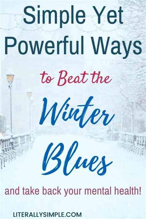 Simple Yet Powerful Ways To Beat The Winter Blues Literally Simple In
