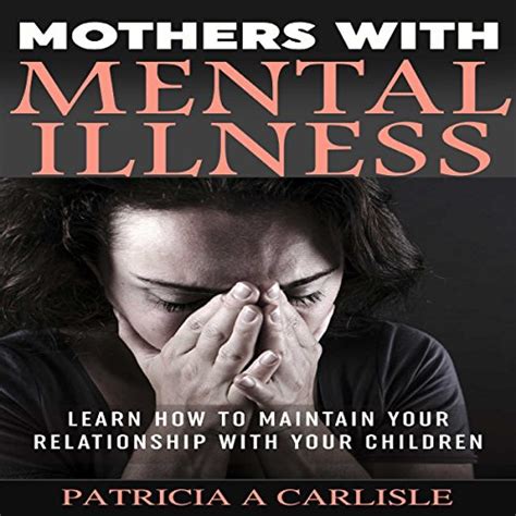 Mothers With Mental Illness Learn How To Maintain Your