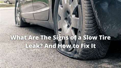 What Are The Signs Of A Slow Tire Leak And How To Fix It Whirling Wheelz