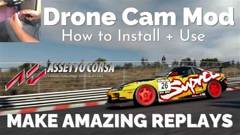 Assetto Corsa Drone Camera Mod Guide Install Use Make Amazing