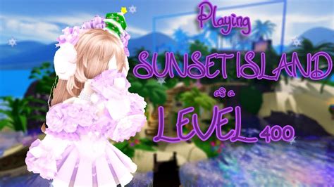 Playing Sunset Island As A Level Roblox Royale High Youtube