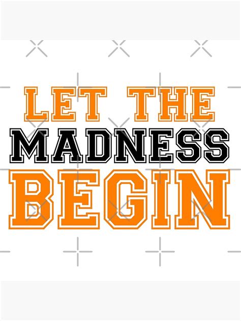 Let The Madness Begin Basketball Poster For Sale By Keyword1 Redbubble