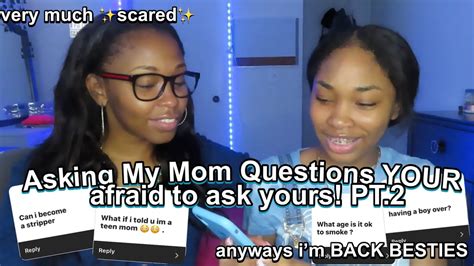 asking my mom questions your afraid to ask yours pt 2 yall tryna get me in trouble youtube