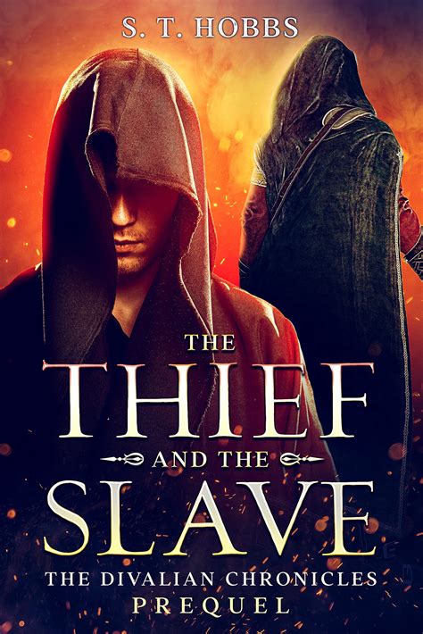 The Thief And The Slave The Divalian Chronicles By S T Hobbs