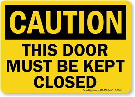 Caution Door Must Be Kept Closed Sign Door Gate Signs Sku S 0961