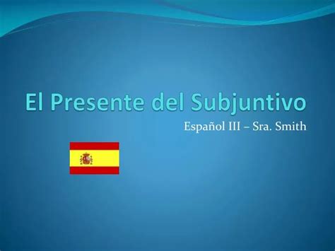 Ppt El Presente Del Subjuntivo Powerpoint Presentation Free Download