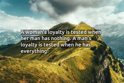 Quote A Womans Loyalty Is Tested When Her Coolnsmart