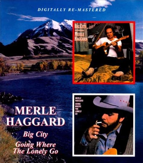 Merle Haggard Big City Going Where The Lonely Go Cd 2011 Bgo