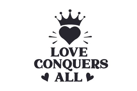 Love Conquers All Svg Cut File By Creative Fabrica Crafts · Creative