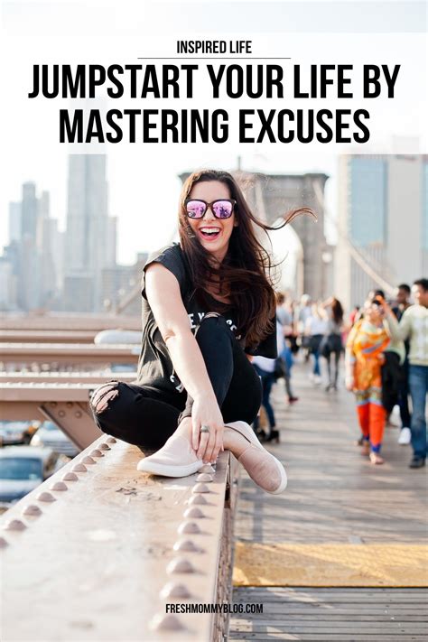 Mastering Excuses Why Its Time To Stop Making Excuses Making