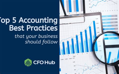 Top Five Accounting Best Practices Your Business Should Follow Cfo Hub