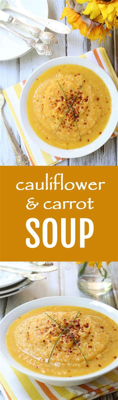This Creamy Cauliflower And Carrot Soup Is Very Light The Sweetness Of