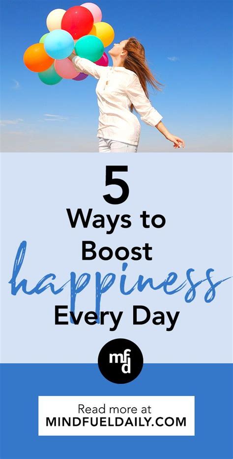 5 Practical Ways To Boost Happiness Everyday Mind Fuel Daily Happy