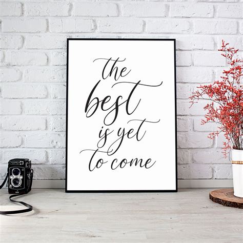 The best is yet to come quote. The Best Is Yet To Come Print Motivational Quote Printable | Etsy in 2020 | Printable ...