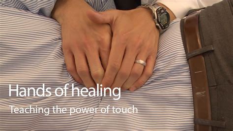 Hands Of Healing Teaching The Power Of Touch Youtube