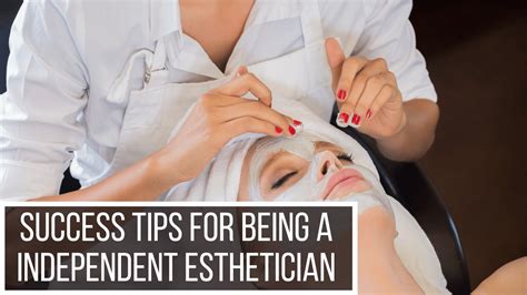 Tips For Being An Independent Esthetician Must Know Freelance Tricks