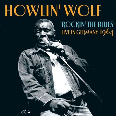 Howlin Wolf Rockin The Blues Live In Germany 1964 Cd Jpc