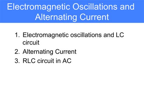 Electromagnetic Oscillations And Alternating Current