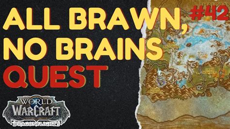 All Brawn No Brains Quest The Azure Span Wow Dragonflight