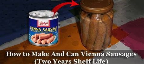 How To Make And Can Vienna Sausages 2 Years Shelf Life Ask A