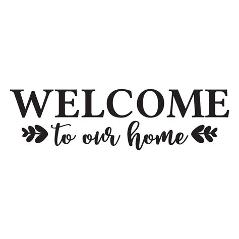 Clip Art Motivational Quote Welcome To Our Home Svg Cut File Welcome