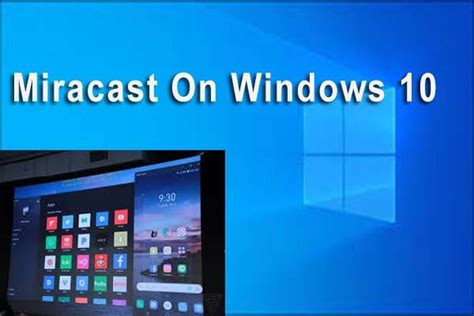 Its Very Easy To Enable And Use Miracast On Windows 10