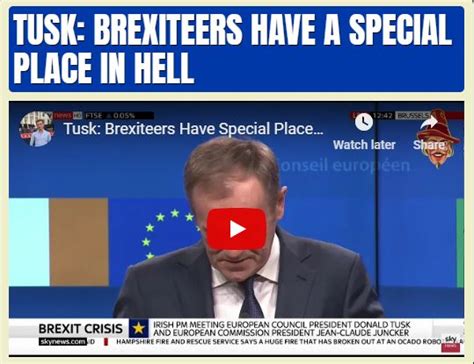 tusk brexiteers have a special place in hell guido fawkes