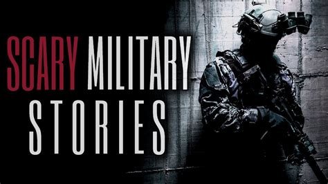 True Scary Military Stories Vol Youtube