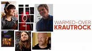 Watch Warmed-Over Krautrock (2021) Full Movie Free Online - Plex