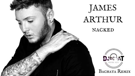 James Arthur Naked Bachata Remix DJ Cat YouTube