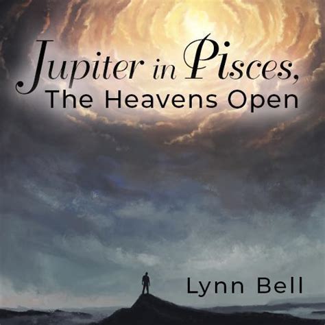 Jupiter In Pisces The Heavens Open Astrology University