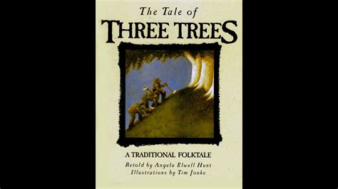 Kids Book Read Aloud The Tale Of Three Trees Retold By Angela Elwell