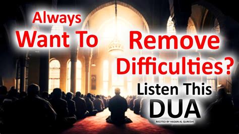 Always Want To Remove Difficulties Listen This Dua More Beautiful