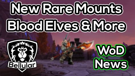 WoD News: Rare Spawn Mounts, Call To Arms Gone, No Work On Belfs - YouTube