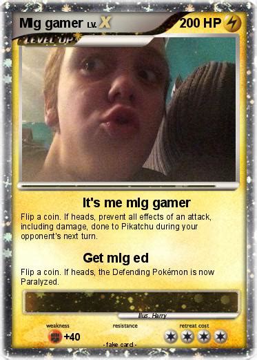 Pokémon Mlg Gamer 6 6 Its Me Mlg Gamer My Pokemon Card
