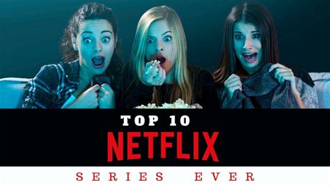 Top 10 Best Netflix Original Series Ever Watch Now 2019 F4f