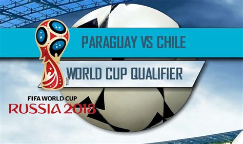 Chile vs paraguay highlights & full match copa america date: Paraguay vs Chile 2016 Score En Vivo Delivers Copa Mundial Qualifier