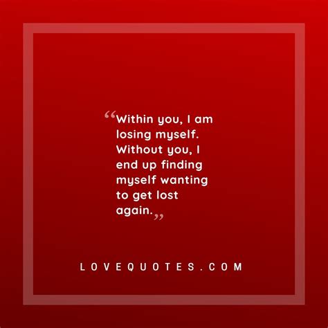 I Am Losing Myself Love Quotes