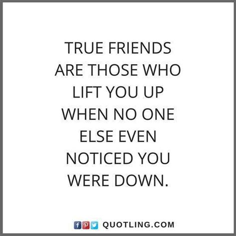 true friends are those who lift you up when no one friendship quotes friendship quotes true