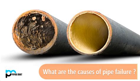 What Are The Causes Of Pipe Failure