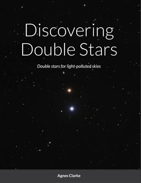 Discovering Double Stars Astronomy Technology Today
