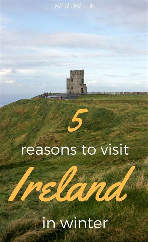 5 Reasons You Should Visit Ireland In Winter Maple And Maps Ireland